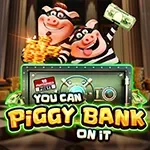 You Can Piggy Bank On It